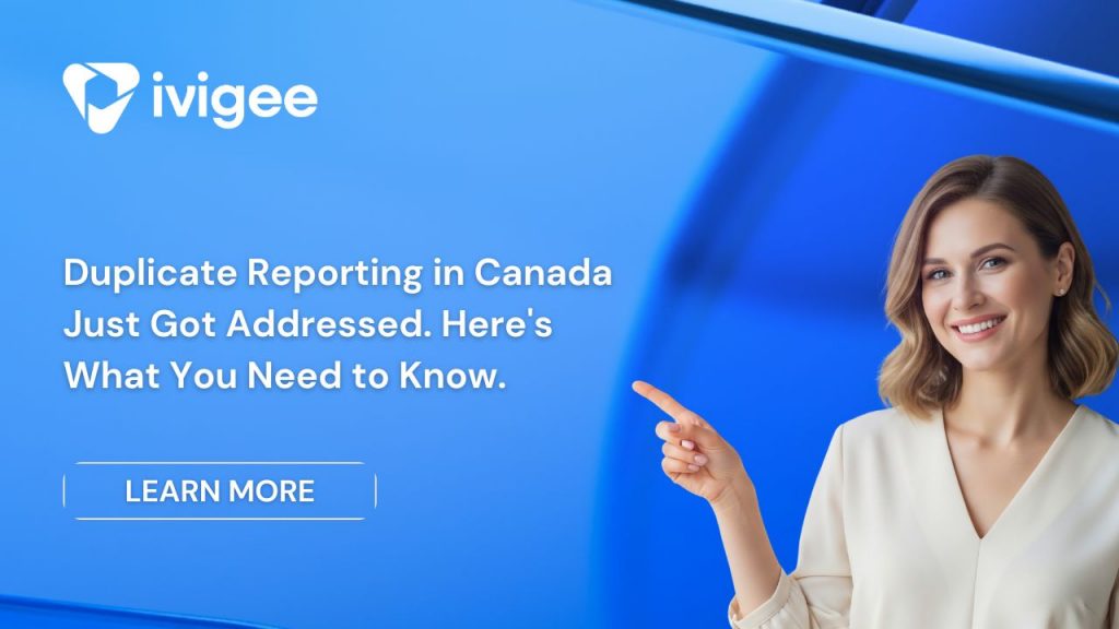 Duplicate Reporting in Canada Just Got Addressed. Here’s What You Need to Know.